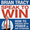 Speak to Win (MP3): How To Present With Power In Any Situation